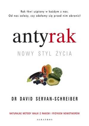 Antyrak, nowy styl życia - Dr David Servan-Schreiber